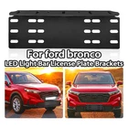 Ford Bronco Front License Plate Mount Bracket Extended Led Light Bar New. Price: $22.99.