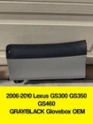 2006-2010 Lexus GS300 GS460 GS350 Oem Glove Box Storage Compartment Gray Black Used. Price: $69.99.