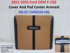 2021-2025 Ford Oem F-150 Cover And Pad Center Armrest ML3Z-1506024-HG New. Price: $200.00.