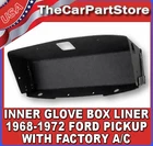 Dash Glove Box Inner Cardboard Insert Liner 1968-72 Ford Pickup Truck W/ Ac New. Price: $35.95.