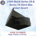 New 1949 Buick Series 50 & 70 Glove Box Liner #BUK-GBX-065. Price: $89.99.