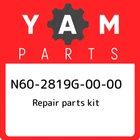 N60-2819G-00-00 Yamaha Repair Parts Kit N602819G0000, New Genuine Oem. Price: $790.90.