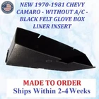New 1970-1981 Chevy Camaro -w/o A/c- Black Felt Glove Box Liner #CAM-GBX-040. Price: $79.99.