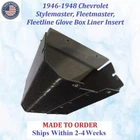 New 1946-48 Chevy Stylemaster Fleetmaster Fleetline Glove Box Liner #CVY-GBX-050. Price: $89.99.