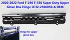 2020 2022 Ford F250 F350 Super Duty Upper Glove Box Hinge LC3Z-2506050-A New. Price: $45.00.
